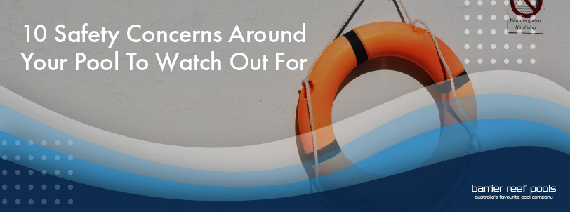 10-safety-concerns-around-your-pool-to-watch-out-for-banner