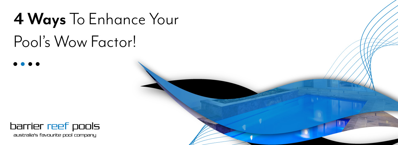 4-ways-to-enhance-your-pools-wow-factor-banner
