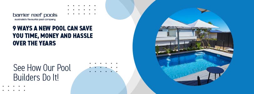 9-ways-a-new-pool-can-save-you-time-money-and-hassle-over-the-years-banner