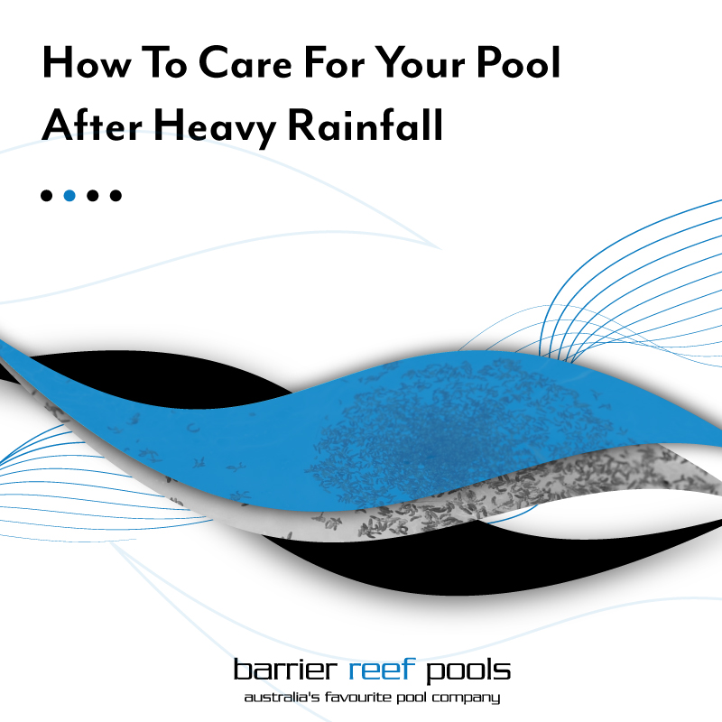 How-To-Care-For-Your-Pool-After-Heavy-Rainfall-05