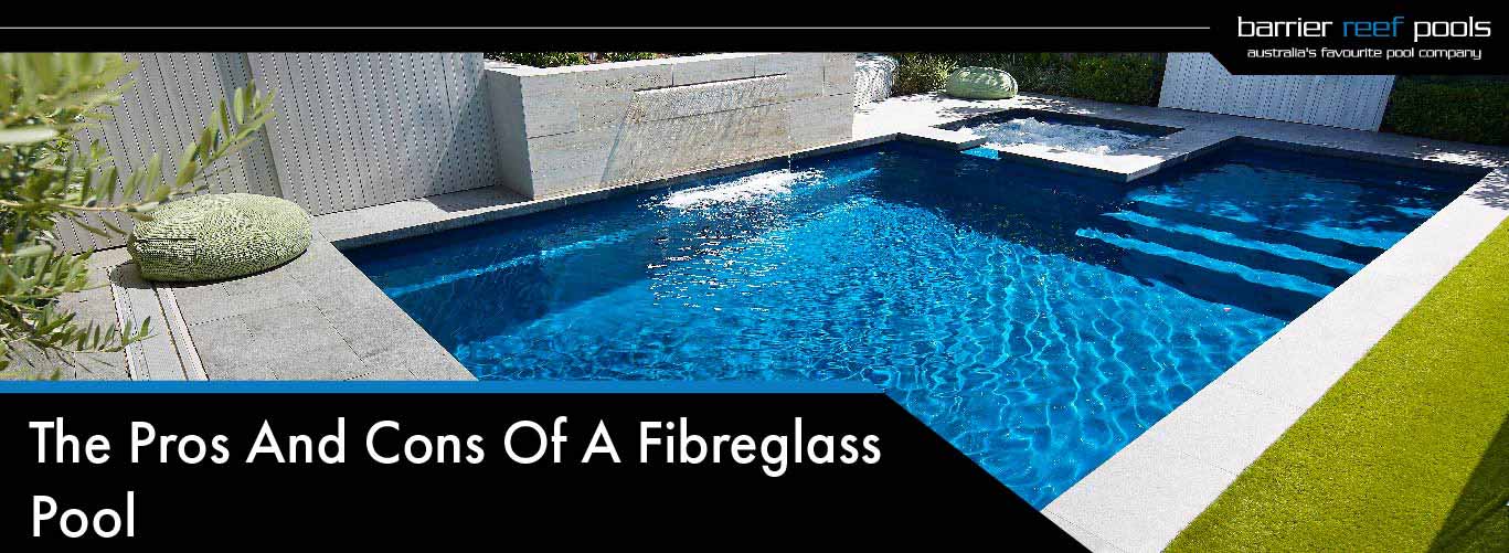 The-Pros-And-Cons-Of-A-Fibreglass-Pool-02