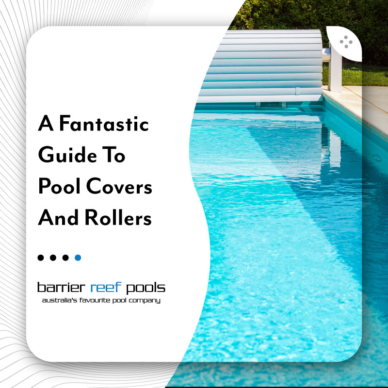 a-fantastic-guide-to-pool-cover-and-rollers-feature