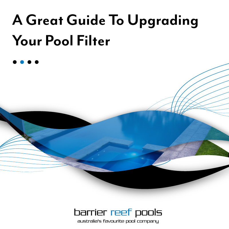 a-great-guide-to-upgrading-your-pool-filter-feature