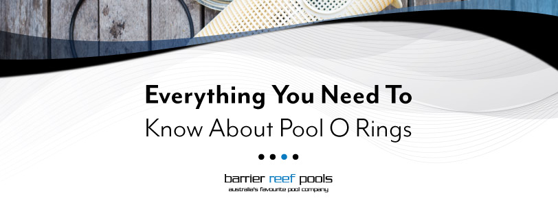 everything-you-need-to-know-about-pool-o-rings-banner
