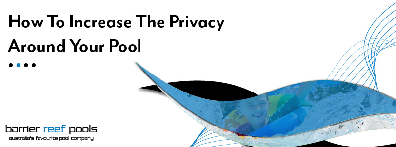 how-to-increase-the-privacy-around-your-pool-banner