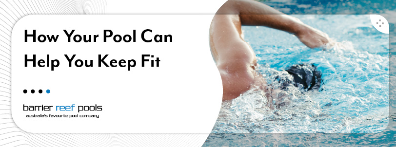 how-your-pool-can-help-your-keep-fit-banner