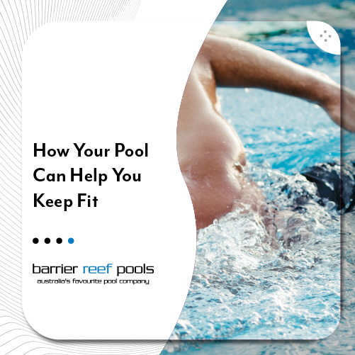 how-your-pool-can-help-your-keep-fit-featuredimage