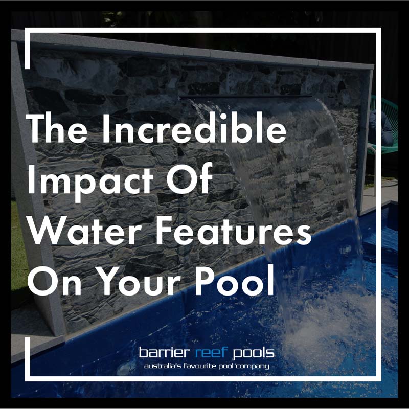 impact-of-water-features-on-your-pool-feature.png