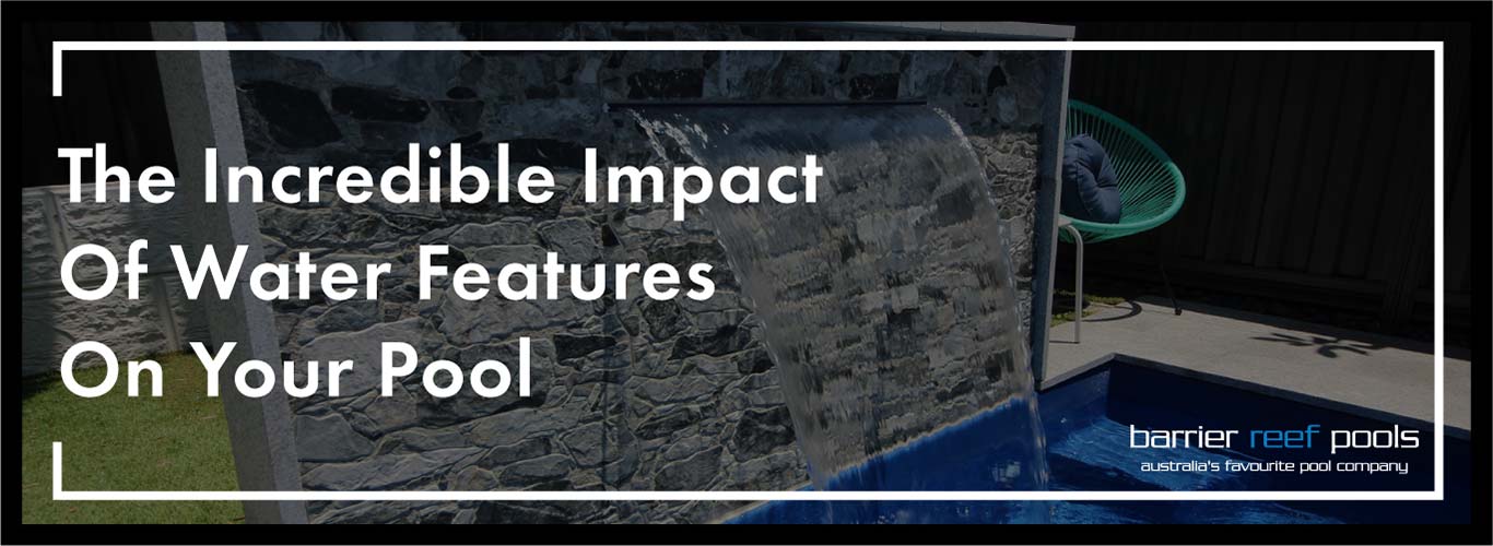 impact-of-water-features-on-your-pool-landscape