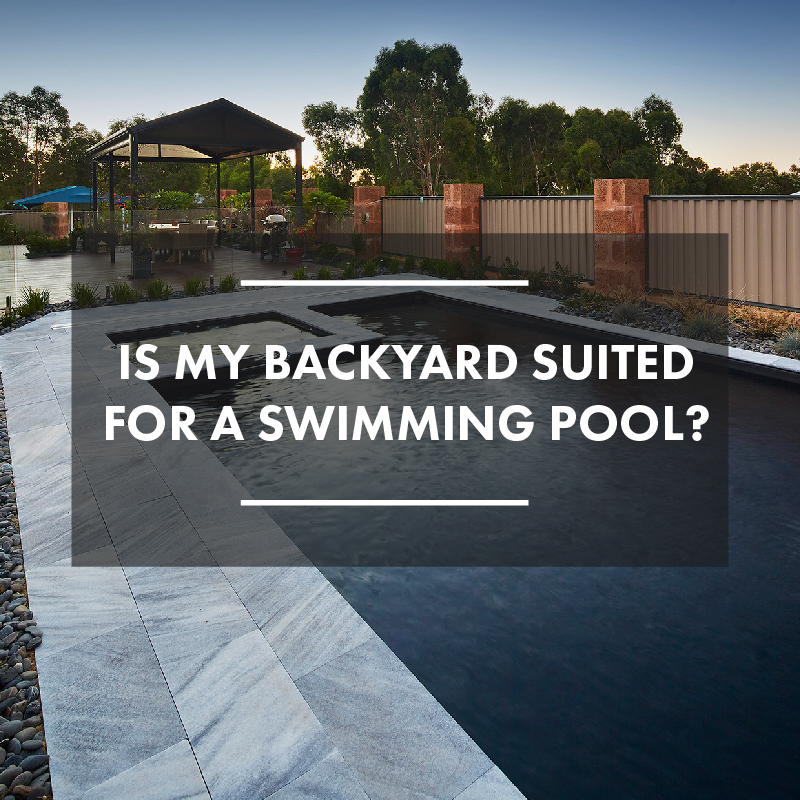 is-my-backyard-suited-for-a-swimming-pool-01