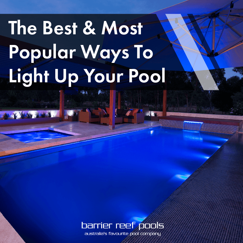 the-best-and-most-popular-ways-to-light-up-your-pool-2