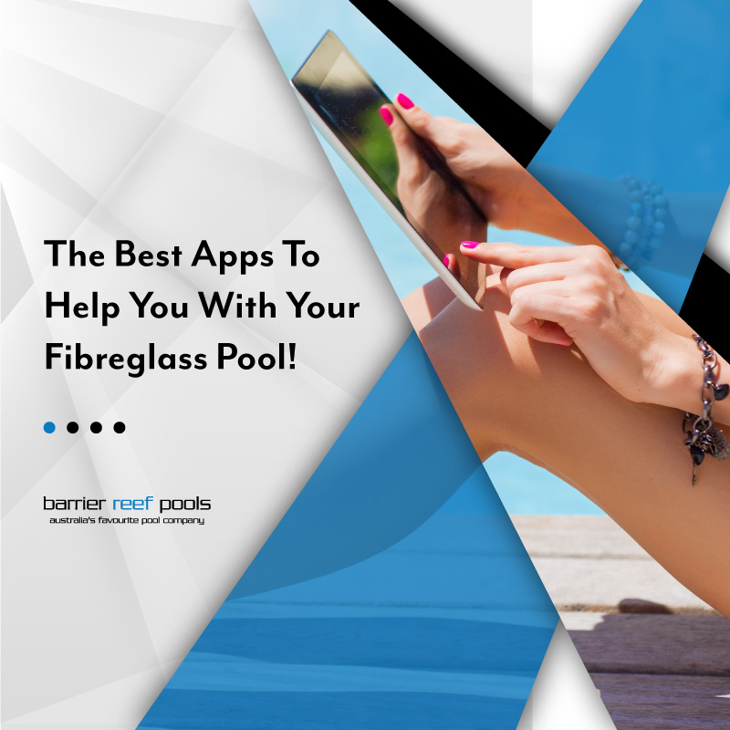 the-best-apps-to-help-you-with-your-fibreglass-pool
