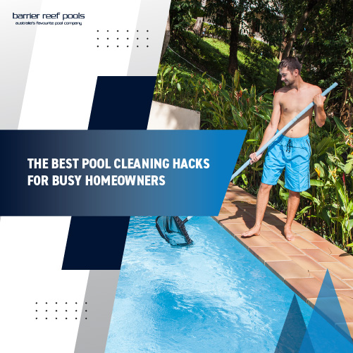 the-best-pool-cleaning-hacks-for-busy-homeowners-featuredimage